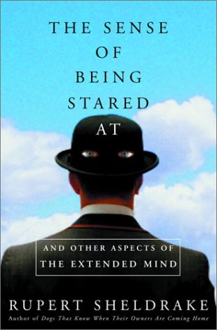 The Sense of Being Stared at: And Other Aspects of the Extended Mind